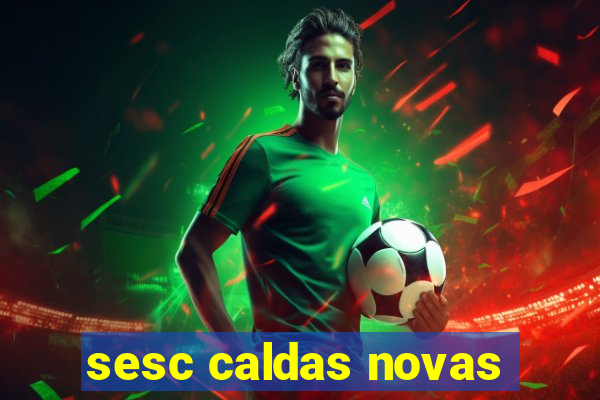 sesc caldas novas